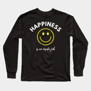 Happiness is an inside job, positive vibes design Long Sleeve T-Shirt